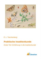 E L Taschenberg, E. L. Taschenberg - Praktische Insektenkunde