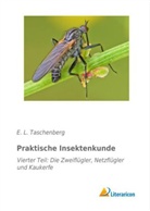 E L Taschenberg, E. L. Taschenberg - Praktische Insektenkunde