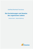 Gottfried Reinhold Treviranus - Die Erscheinungen und Gesetze des organischen Lebens