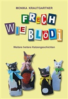 Monika Krautgartner - Frech wie Blödi