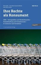 Peter Kolba, Anne M. Kosesnik-Wehrle, Hans P. Lehofer - Ihre Rechte als Konsument (f. Österreich)