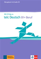 Sandr Hohmann, Sandra Hohmann, Beat Kupper, Beate Kupper, Radka Lemmen - Mit Erfolg zu telc Deutsch B1+: Mit Erfolg zu telc Deutsch B1 + Beruf - Übungsbuch