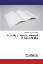 Adebusola Olorunfemi Dada - A Study of Ijeroba Festival in Ikare Akoko