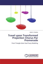 Zahid H Khokhar, Zahid H. Khokhar - Travel upon Transformed Projection Chorus Par Promenade