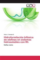 Victor J Guanipa Q, Victor J. Guanipa Q. - Hidroformilación bifásica de olefinas en sistemas hidrosolubles con Rh