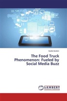 Noelle Ibrahim - The Food Truck Phenomenon: Fueled by Social Media Buzz