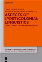 Daniel Schmidt-Brücken, Susann Schuster, Susanne Schuster, Marina Wienberg - Aspects of (Post)Colonial Linguistics