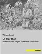 Wilhelm Busch - Ut ôler Welt
