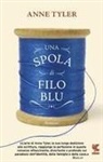 Anne Tyler - Una spola di filo blu