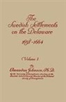 Amandus Johnson - Swedish Settlements on the Delaware, 1638-1664. in Two Volumes. Volume I