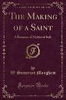 W. Somerset Maugham - The Making of a Saint