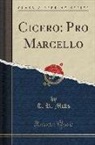 T. R. Mills - Cicero: Pro Marcello (Classic Reprint)