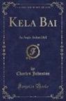 Charles Johnston - Kela Bai