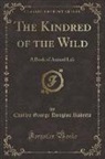 Charles George Douglas Roberts - The Kindred of the Wild