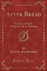 Henryk Sienkiewicz - After Bread