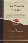 William Thomson - The Worth of Life