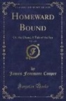 James Fenimore Cooper - Homeward Bound, Vol. 1 of 2