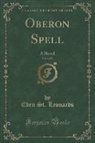 Eden St. Leonards - Oberon Spell, Vol. 2 of 3