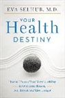 Eva Selhub, Eva M. Selhub, Eva M. D. Selhub, Selhub Eva - Your Health Destiny