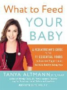 Tanya Altmann, Tanya M. D. Altmann, Tanya Remer Altmann, Altmann Tanya - What to Feed Your Baby