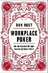 Dan Rust, Rust Dan - Workplace Poker