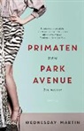 Wednesday Martin - Primaten van Park Avenue