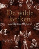 Stéphane Reynaud, Marie-Pierre Morel, José Reis de Matos - De wilde keuken van Stéphane Reynaud