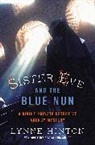 Lynne Hinton - Sister Eve and the Blue Nun
