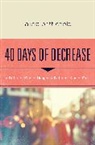Alicia Britt Chole - 40 Days of Decrease
