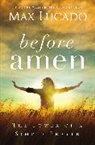 Max Lucado - Before Amen