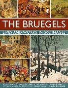Nigel Rodgers, Nigel Rogers, Rogers Nigel - Bruegels: Lives and Works in 500 Images