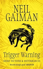 Neil Gaiman - Trigger Warning