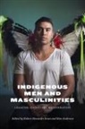 Robert Alexander (EDT)/ Anderson Innes, Kim Anderson, Robert Alexander Innes - Indigenous Men and Masculinities