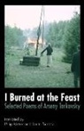 Arseny Tarkovsky - I Burned at the Feast