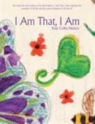 Kate Colby Nelson - I Am That, I Am