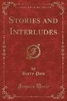 Barry Pain - Stories and Interludes (Classic Reprint)