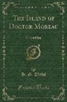 H. G. Wells - The Island of Doctor Moreau: A Possibility (Classic Reprint)