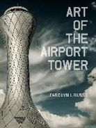 Carolyn Russo, Carolyn (Carolyn Russo) Russo, Carolyn/ Van Der Linden Russo, F. Robert Van Der Linden - Art of the Airport Tower