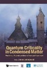 Janusz Jedrzejewski, Janusz Jedrzejewski, Jedrzejewski Janusz - Quantum Criticality In Condensed Matter: Phenomena, Materials And Ideas In Theory And Experiment - 50th Karpacz Winter School Of Theoretical Physics