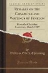 William Ellery Channing - Remarks on the Character and Writings of Fenelon
