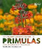 Lynne Lawson, Jodie Mitchell, Jodie/ Lawson Mitchell - The Plant Lover's Guide to Primulas