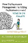 Chandler, M Tamra Chandler, M. Tamra Chandler, Tamra Chandler, Dave Ulrich - How Performance Management Is Killing Performance and What to Do