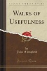 John Campbell - Walks of Usefulness (Classic Reprint)