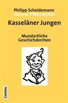 Henner Piffendeckel, Philip Scheidemann, Philipp Scheidemann - Kasseläner Jungen