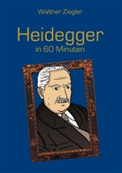Walther Ziegler - Heidegger in 60 Minuten