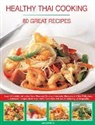 Jane Bamforth, Bamforth Jane - Healthy Thai Cooking: 80 Great Recipes