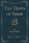 Grant Allen - The Tents of Shem, Vol. 3 of 3 (Classic Reprint)