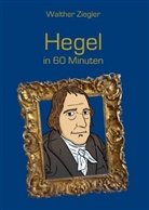 Walther Ziegler - Hegel in 60 Minuten