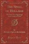 Burton Egbert Stevenson - The Spell of Holland