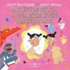 Julia Donaldson - Aylin ile Nilya Ayna Güzelinin Macerelari
